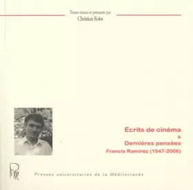 Couverture du produit · Ecrits de cinéma & Dernières pensées: Francis Ramirez (1947-2006)