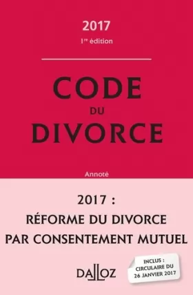 Couverture du produit · Code du divorce annoté 2017 - Nouveauté