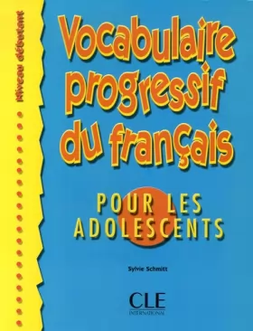 Couverture du produit · Vocabulaire progressif du français pour les adolescents - Niveau débutant - Livre