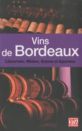 Couverture du produit · Vins de Bordeaux : Libournais, Médoc, Graves et liquoreux