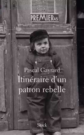 Couverture du produit · ITINERAIRE D UN PATRON REBELLE