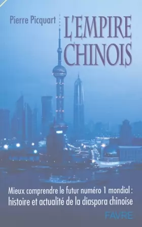 Couverture du produit · L'Empire chinois : Mieux comprendre le futur numéro 1 mondial - Histoire et actualité de la diaspora chinoise