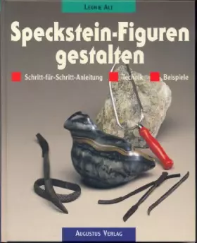 Couverture du produit · Speckstein - Figuren gestalten. Schritt-für- Schritt- Anleitung. Technik. Beispiele