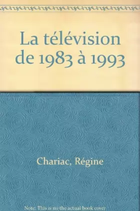 Couverture du produit · La television de 1983 a 1993