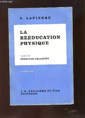 Couverture du produit · La rééducation physique Tome III Exercices pratiques