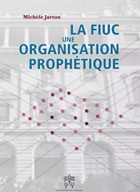 Couverture du produit · La FIUC, una organizzazione profetica. Ediz. francese