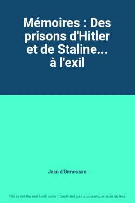 Couverture du produit · Mémoires : Des prisons d'Hitler et de Staline... à l'exil
