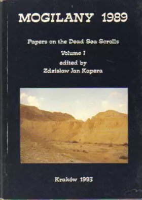 Couverture du produit · Mogilany 1989: Papers on the Dead Sea Scrolls Offered in Memory of Jean Carmignac: Volume 1 (Qumranica Mogilanensia)