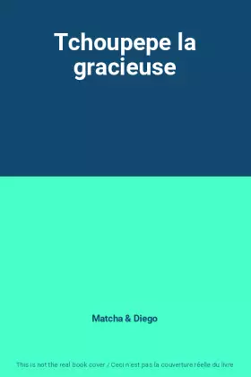 Couverture du produit · Tchoupepe la gracieuse