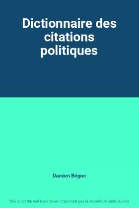 Couverture du produit · Dictionnaire des citations politiques