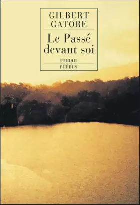 Couverture du produit · Le Passé devant soi : Figures de la vie impossible Tome 1