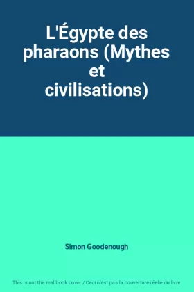 Couverture du produit · L'Égypte des pharaons (Mythes et civilisations)