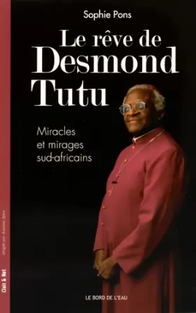Couverture du produit · Le rêve de Desmond Tutu: Miracles et mirages sud-africains