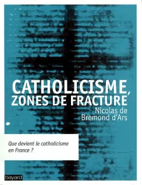 Couverture du produit · Catholicisme : zones de fracture