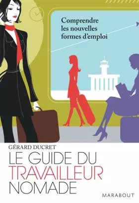 Couverture du produit · Le guide du travailleur nomade : Comprendre les nouvelles formes d'emploi