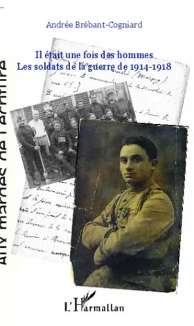 Couverture du produit · Il était une fois des hommes: Les soldats de la guerre de 1914-1918