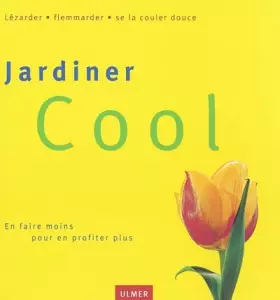 Couverture du produit · Jardinier cool : En faire moins pour en profiter plus