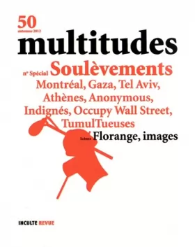 Couverture du produit · Multitudes, N° 50, automne 2012 : Soulèvements