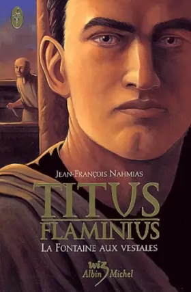 Couverture du produit · Titus Flaminius, tome 1 : La Fontaine aux vestales