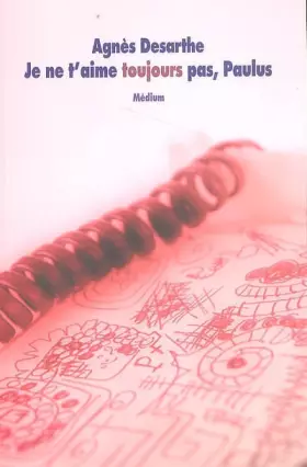 Couverture du produit · Je ne t'aime toujours pas, Paulus