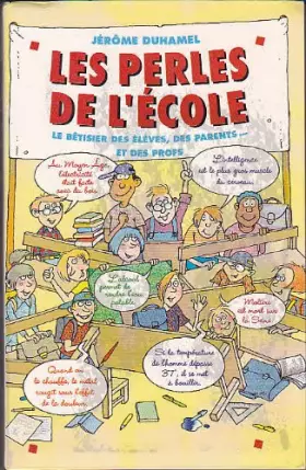 Couverture du produit · Les perles de l'école : Le bêtisier des élèves, des parents et des profs