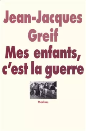 Couverture du produit · Mes enfants, c'est la guerre