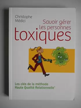 Couverture du produit · Savoir gérer les personnes toxiques / Médici, Christophe / Réf43606