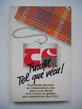 Couverture du produit · TRICOFIL tel que vécu ! / Paul-André Boucher en collaboration J-L Martel /65672