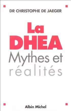 Couverture du produit · La DHEA : Mythes et réalités