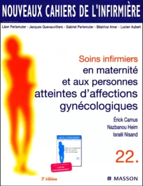 Couverture du produit · Nouveaux cahiers de l'infirmière, tome 22 : Soins infirmiers en maternité et aux personnes atteintes d'affections gynécologique