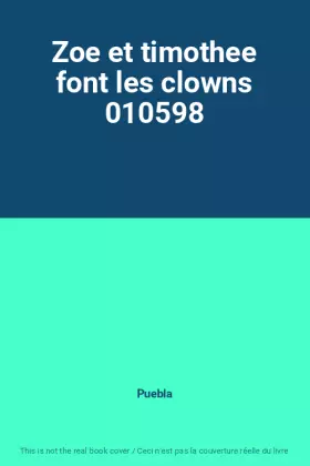Couverture du produit · Zoe et timothee font les clowns 010598