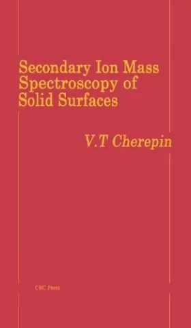Couverture du produit · Secondary Ion Mass Spectroscopy of Solid Surfaces