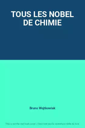 Couverture du produit · TOUS LES NOBEL DE CHIMIE