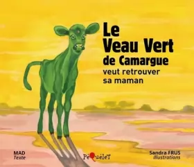 Couverture du produit · Le Veau Vert de Camargue : veut retrouver sa maman