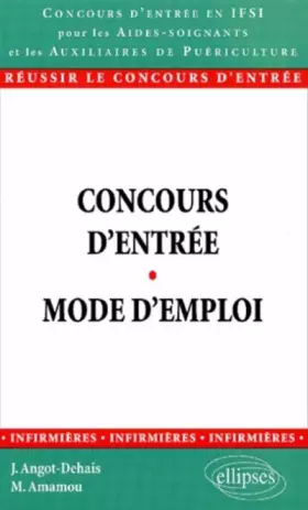 Couverture du produit · Concours d'entrée passerelle pour les aides-soignants et les auxiliaires de puériculture : Mode d'emploi