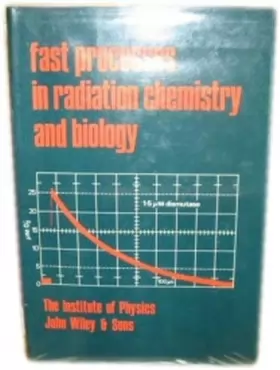 Couverture du produit · Fast Processes in Radiation Chemistry and Biology