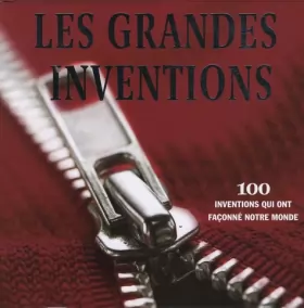 Couverture du produit · Les grandes inventions : 100 inventions qui ont façonné notre monde