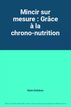 Couverture du produit · Mincir sur mesure : Grâce à la chrono-nutrition