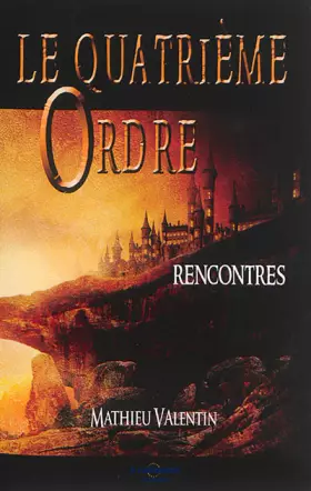 Couverture du produit · Le Quatrième Ordre : Rencontres