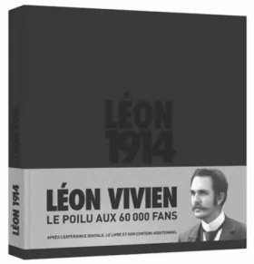 Couverture du produit · Léon 1914 - Léon Vivien, le poilu aux 60000 fans