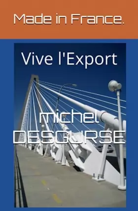 Couverture du produit · Made in France.: Vive l'Export