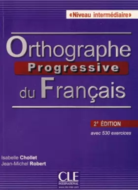 Couverture du produit · Orthographe progressive du français - Niveau Intermédiaire - Livre + CD - 2ème édition