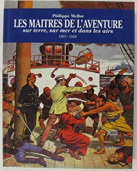 Couverture du produit · Les maîtres de l'aventure: Sur terre, sur mer et dans les airs, 1907-1959