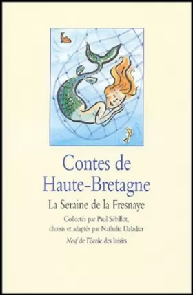 Couverture du produit · Contes de Haute-Bretagne : La Seraine de la Fresnaye