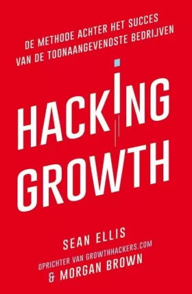 Couverture du produit · Hacking Growth: de methode achter het succes van de toonaangevendste bedrijven