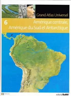 Couverture du produit · Grand Atlas Universel, Tome 6 : Amérique Centrale, AMérique du Sud et Antarctique