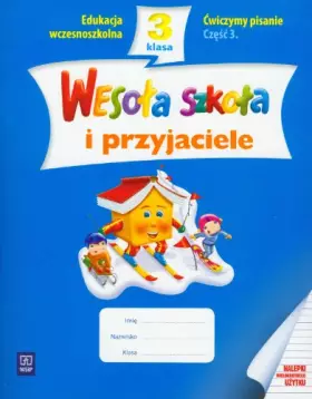Couverture du produit · Wesola szkola i przyjaciele 3 Cwiczymy pisanie Czesc 3: edukacja wczesnoszkolna