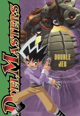 Couverture du produit · Duel Masters, Tome 2 : Double jeu