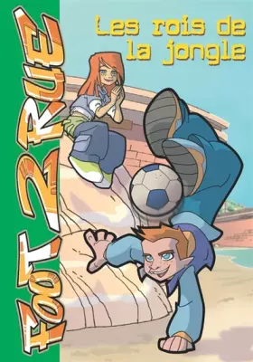 Couverture du produit · Foot 2 Rue, Tome 17 : Les rois de la jongle