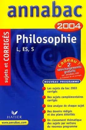 Couverture du produit · Annabac 2004 : Philosophie, L, ES, S (+ corrigés)